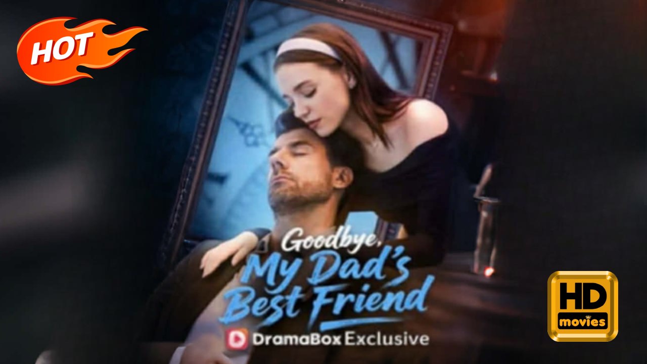 Goodbye My Dad 's Best Friend | Full Movie HD - Female Drama Strong Heroine Modern Chilling Dark Emotional Feel-Good Suspenseful USA Mansion Office Contemporary All Ages CEO Strong-Willed Affair Business Love Triangle Morals & Ethics Playing Dumb