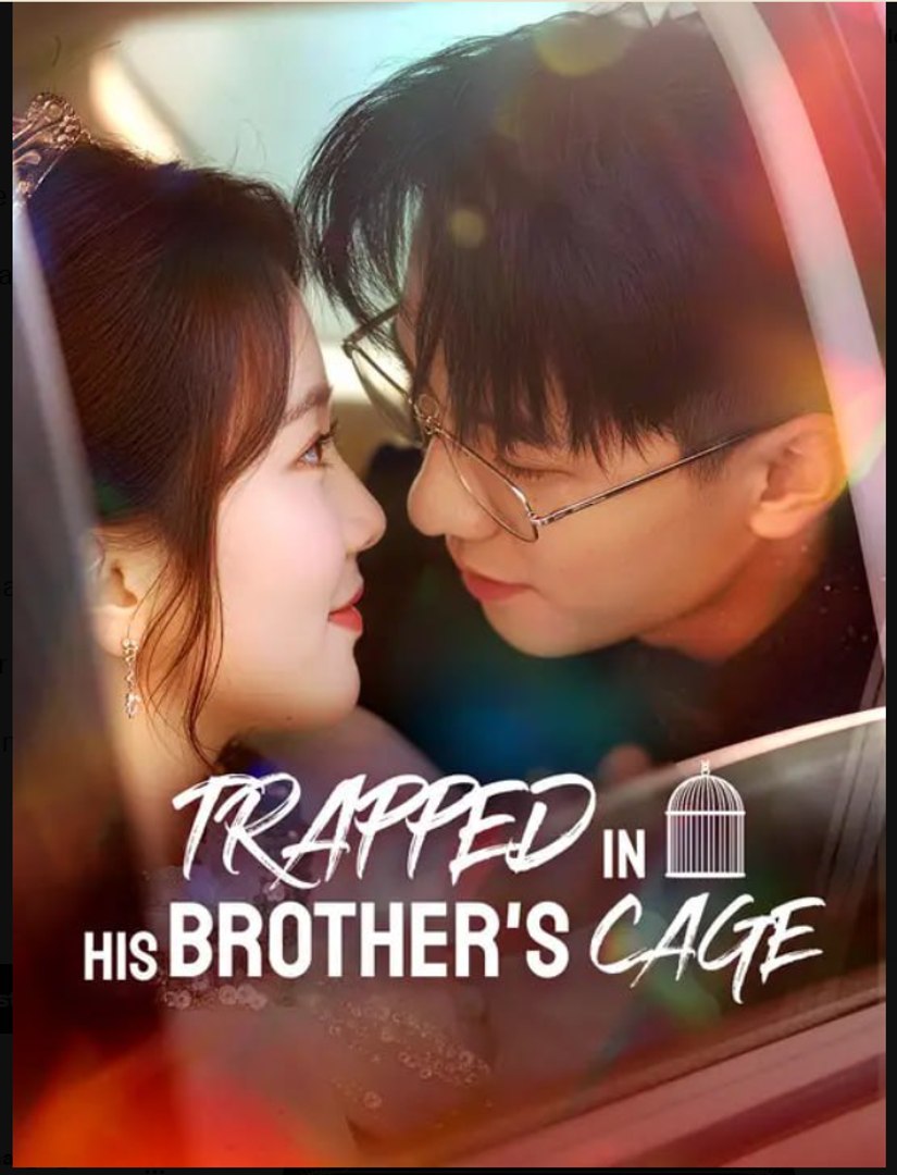 ⁣Trapped in His Brother's Cage- Full Drama Movie English Sub