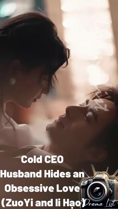 Cold CEO Husband Hides an Obsessive Love (ZuoYi and li Hạo)
