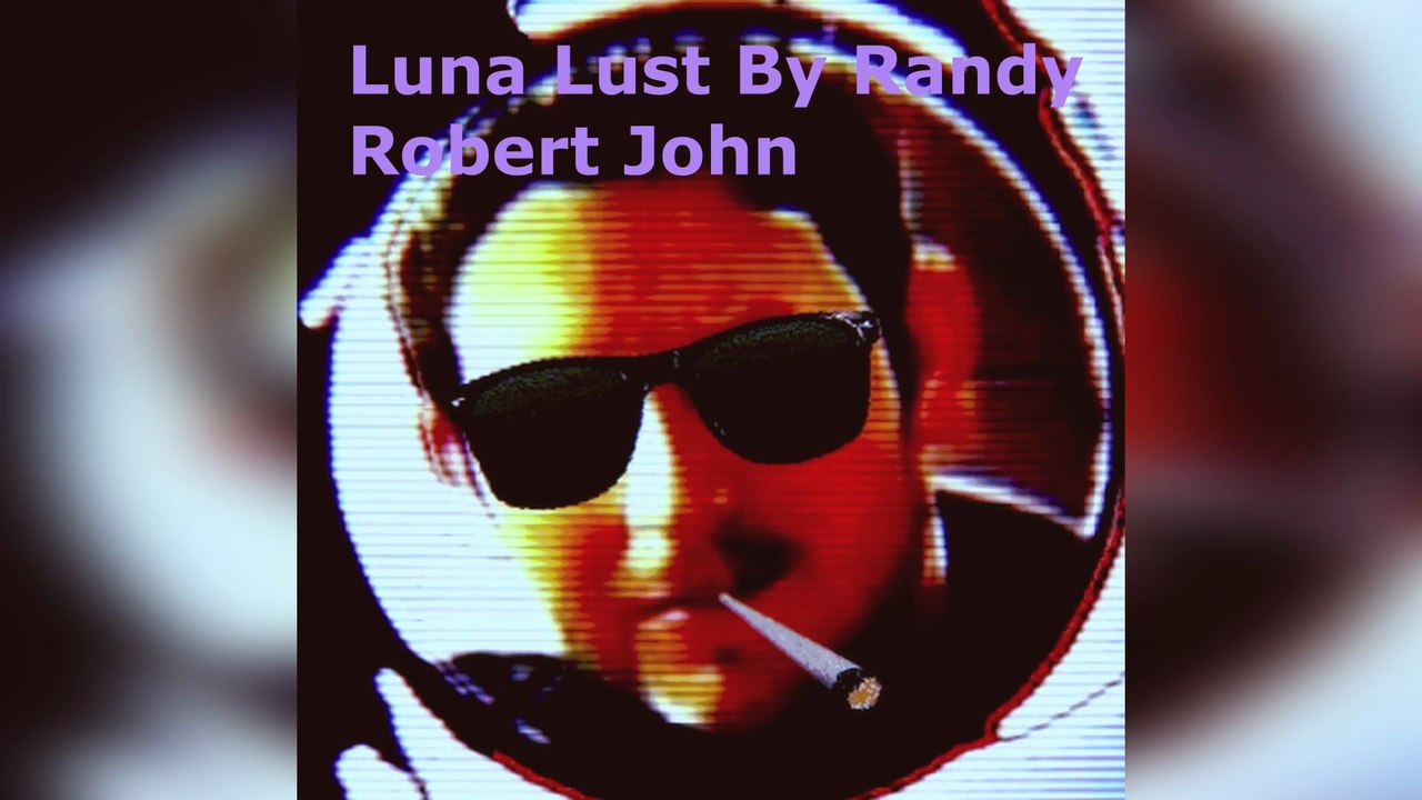 Luna Lust - By Randy Robert John