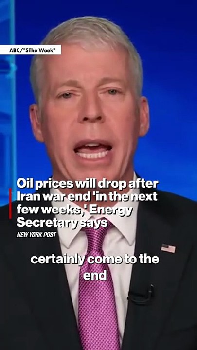 Oil prices will drop after Iran war end 'in the next few weeks,' Energy Secretary says