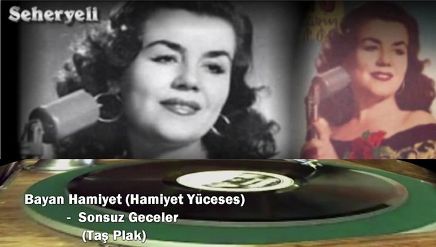 *Bayan Hamiyet (Hamiyet Yüceses) ♪♪♪ Sonsuz Geceler (Taş Plak)