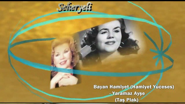 *Bayan Hamiyet (Hamiyet Yüceses ) ♪♪♪ Yaramaz Ayşe ( Taş Plak)