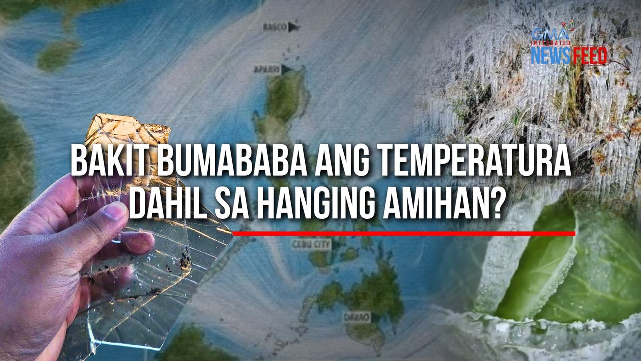 Bakit bumababa ang temperatura dahil sa hanging amihan? | GMA Integrated Newsfeed