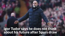 Igor Tudor says he does not think about his future after Spurs draw at Anfield