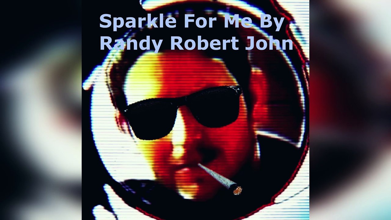 Sparkle For Me - By Randy Robert John