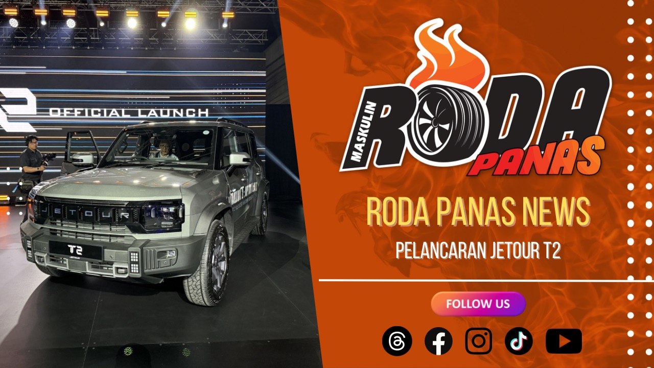 RODA PANAS NEWS: PELANCARAN JETOUR T2
