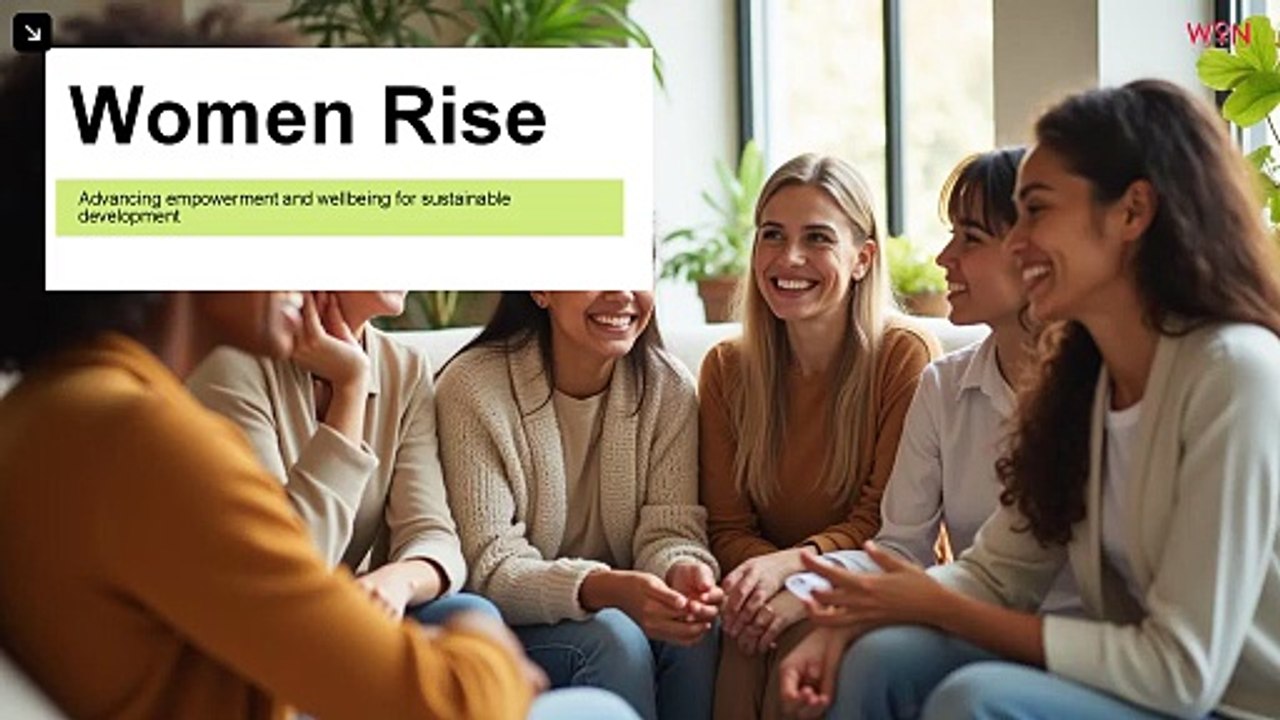 "Women Rise Advancing empowerment and wellbeing for sustainable development "
