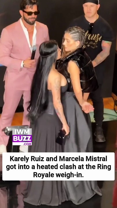 Karely Ruiz and Marcela Mistral got into a heated clash at the Ring Royale weigh-in.
