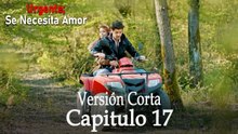 Urgente: Se Necesita Amor Capitulo 17 (Versión Corta)