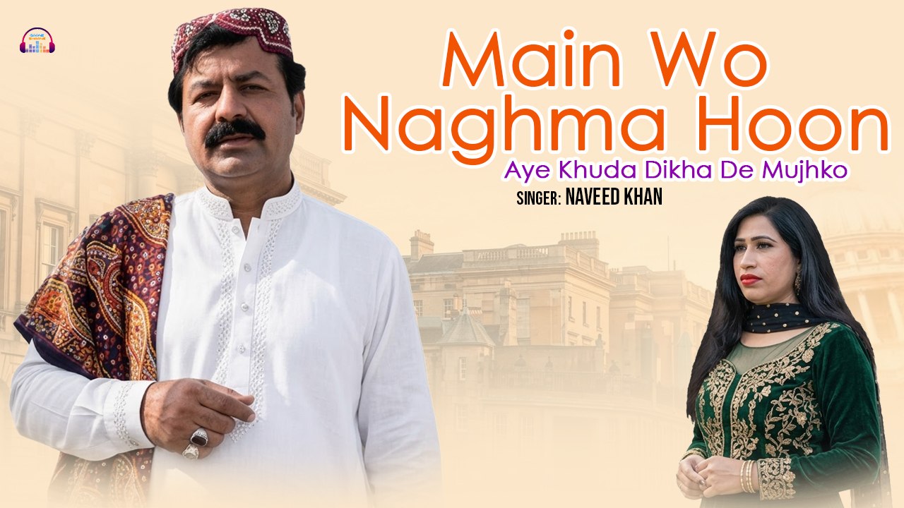 Main Wo Naghma Hoon | Aye Khuda Dikha De Mujhko | Love Song | Naveed Khan