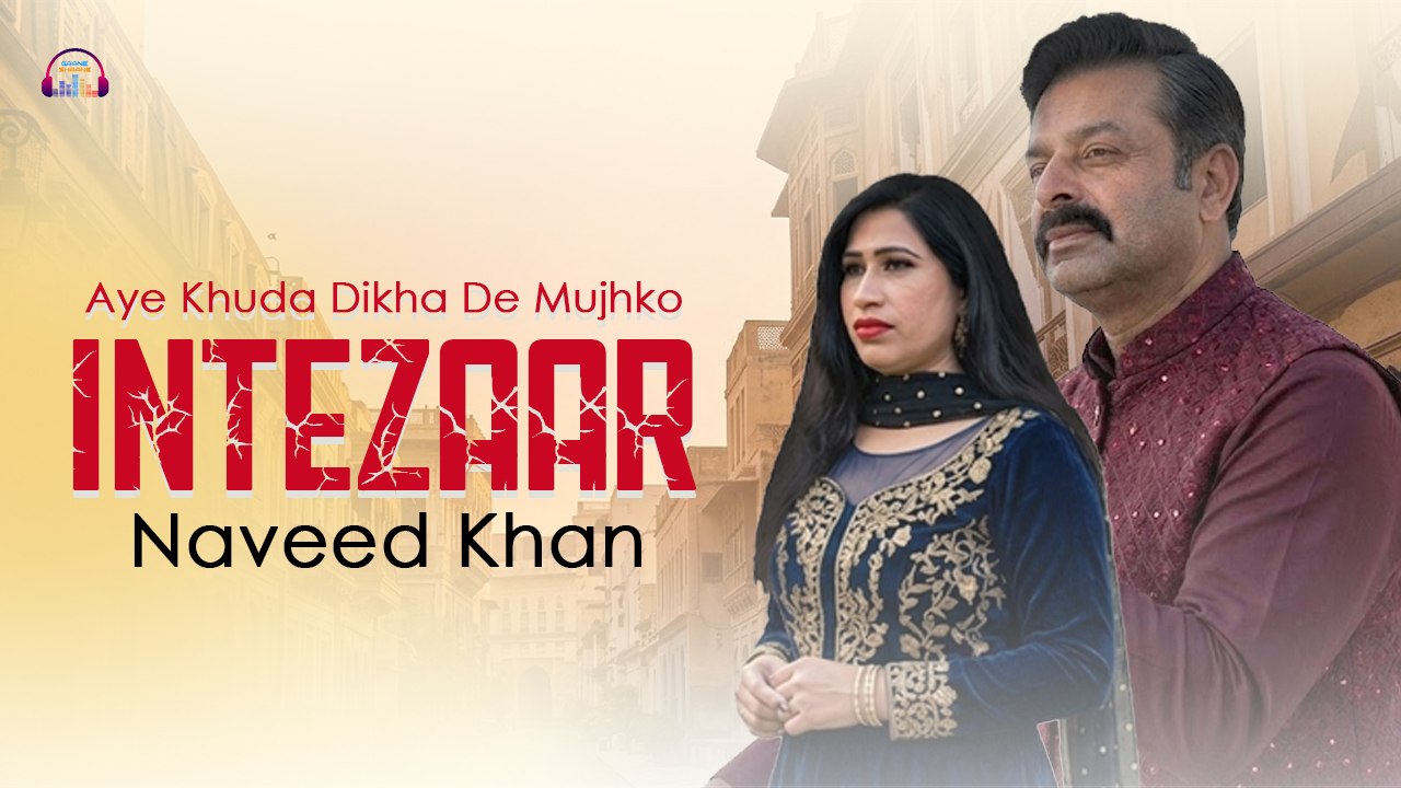 Intezaar | Aye Khuda Dikha De Mujhko | Love Song | Naveed Khan
