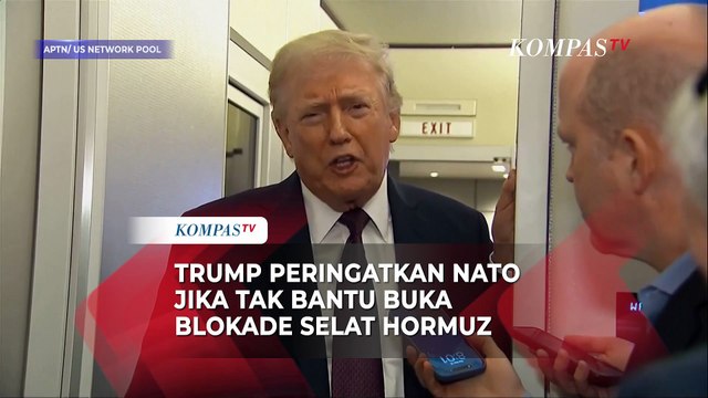 Trump Peringatkan NATO Jika Tak Bantu Buka Blokade Selat Hormuz yang Ditutup Iran
