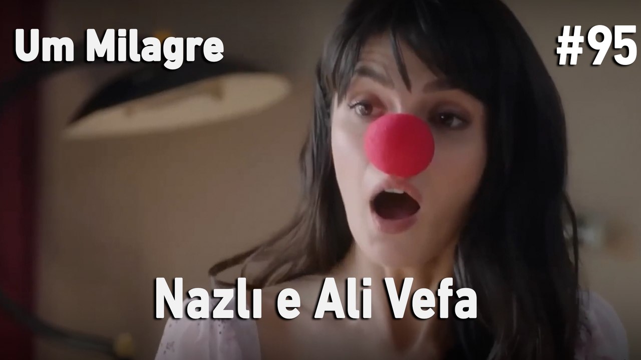 Nazlı e Ali Vefa #95 - Um Milagre
