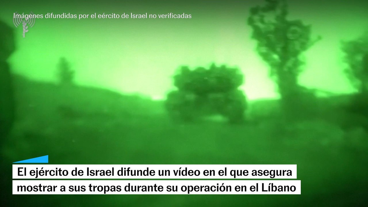El ejército israelí difunde imágenes de supuestas operaciones militares contra Hezbolá en Líbano