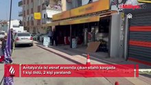 Kepez'de silahlar konuştu! Esnaf arasında tartışma: 1 ölü, 2 yaralı