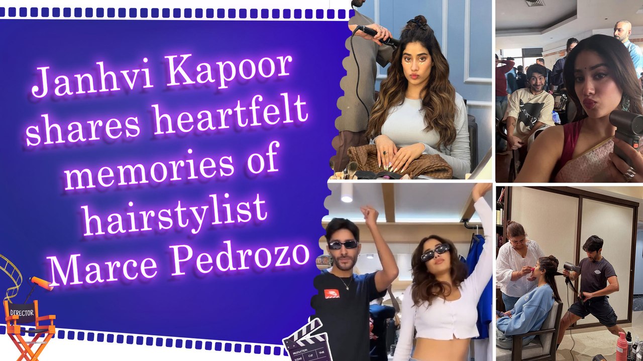 Janhvi Kapoor mourns the loss of her hairstylist Marce Pedrozo, shares emotional memories
