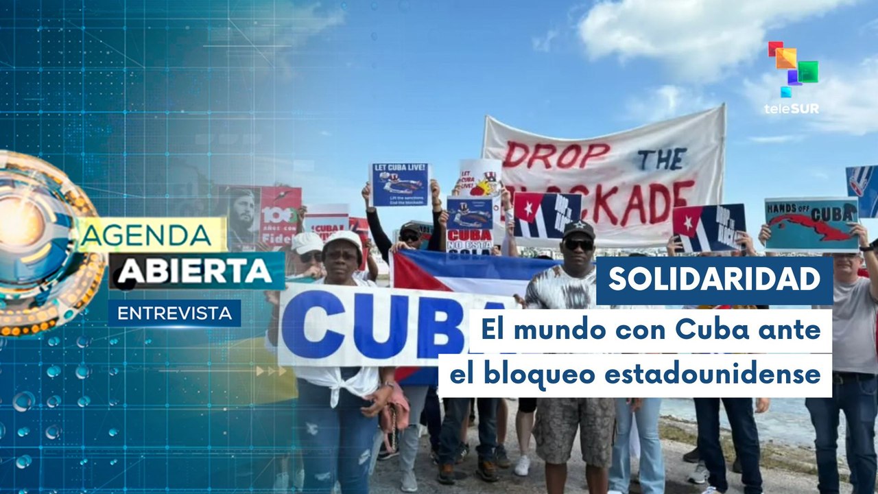 Entrevista | Países solidarios con Cuba ante el bloqueo criminal de EE.UU.
