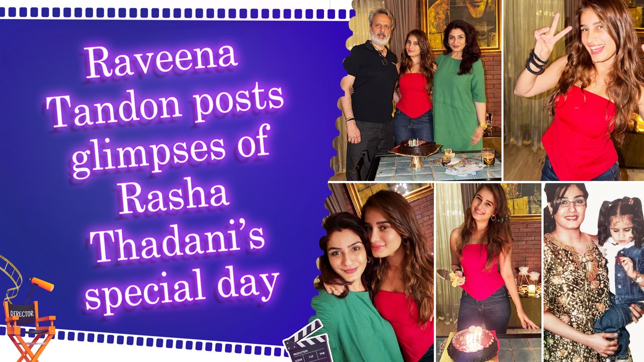 Raveena Tandon wishes daughter Rasha Thadani on her 21st birthday with adorable throwback photos