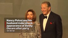 Nancy Pelosi and her husband make shock appearance at Vanity Oscars after party