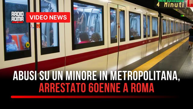 Abusi su un minore in metropolitana, arrestato 60enne a Roma