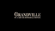 Documentaire "Grandville ou l'art de singer le monde"