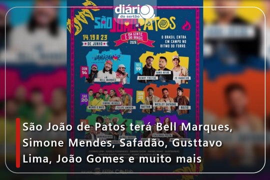 São João de Patos terá Bell Marques, Simone Mendes, Safadão, Gusttavo Lima, João Gomes e muito mais