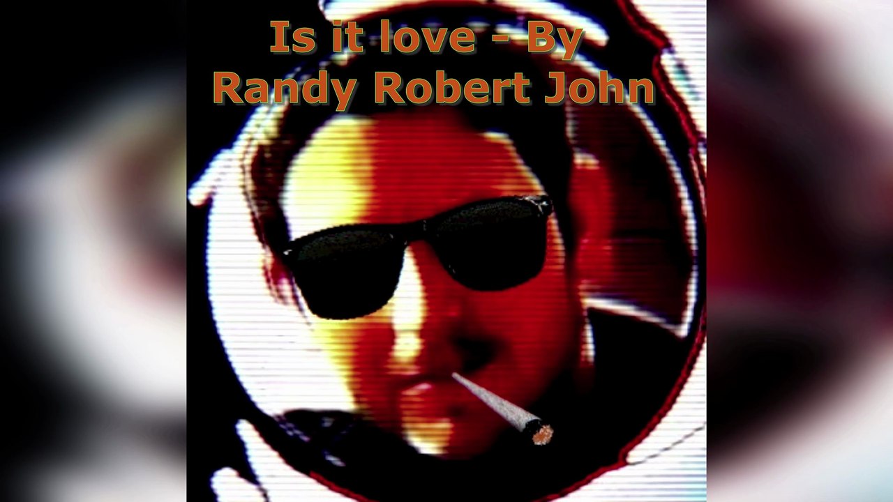 Is It Love - By Randy Robert John
