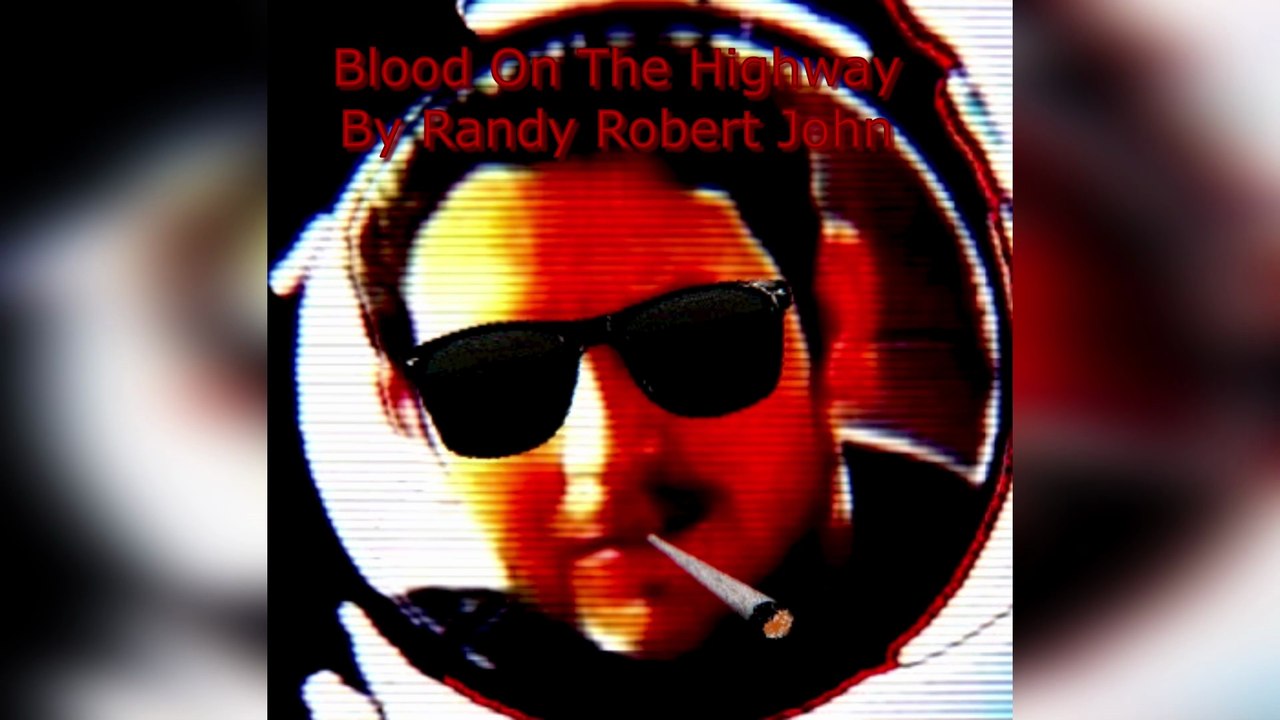 Blood On The Highway - By Randy Robert John