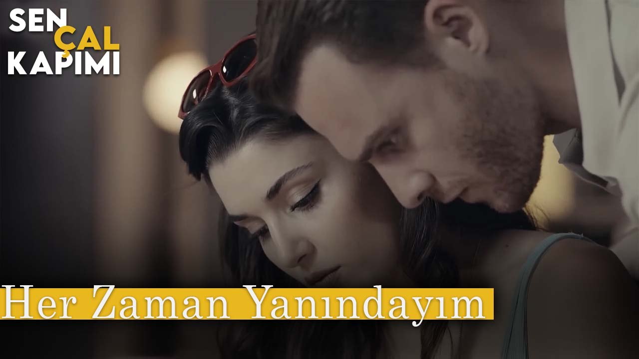 Her Zaman Yanındayım - Sen Çal Kapımı