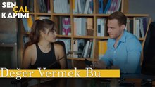 Değer Vermek Bu  - Sen Çal Kapımı