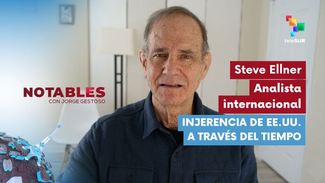 NOTABLES | Steve Ellner | Injerencia de EE.UU. a través del tiempo 16-03-2026