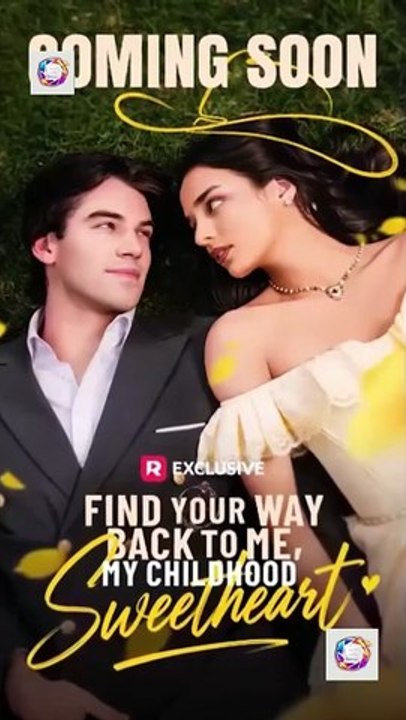 Find Your Way Back to Me, My Childhood Sweetheart  [Full Movie] [Trending]Full EP - Full