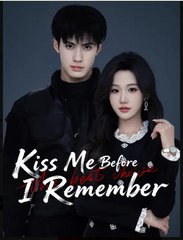 Kiss Me Before I Remember- Full Drama Movie English Sub