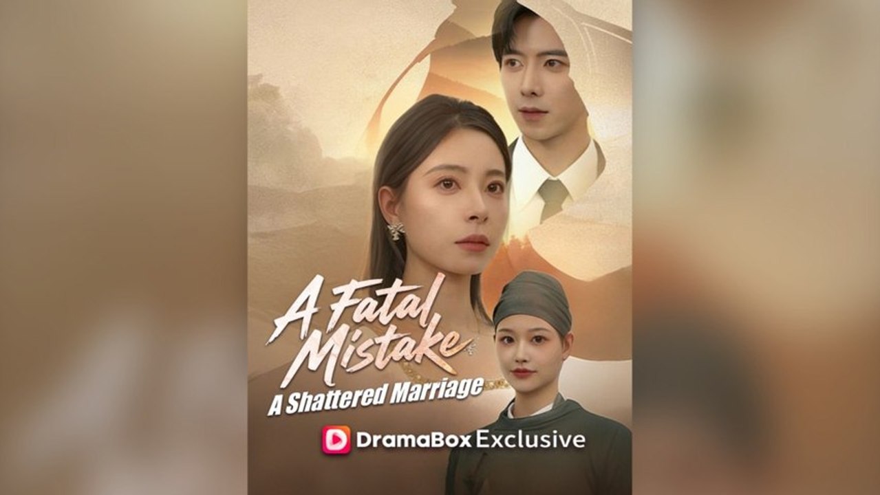 A Fatal Mistake, A Shattered Marriage Chinese Drama