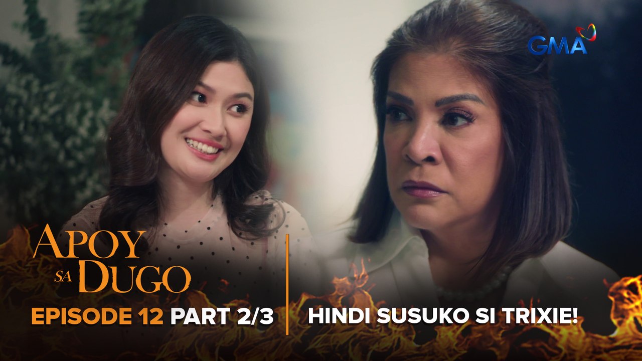 Apoy Sa Dugo: Sylvia pressures Trixie to finish their scheme! (Episode 12 - Part 2/3)