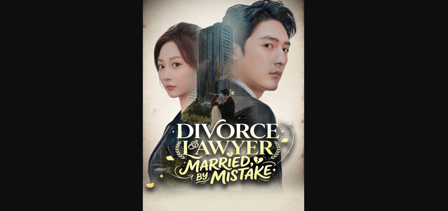 divorce lawyer married by mistake chinese drama