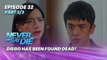 Never Say Die: Diego has been found dead! (Episode 32 - Part 2/3)