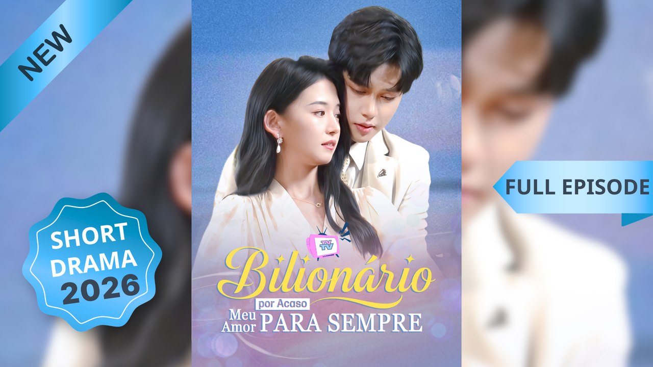 Bilionário por Acaso, Meu Amor para Sempre Episódio Completo