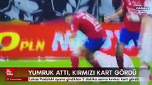 Lukas Podolski oyuna girdikten 2 dakika sonra kırmızı kart gördü