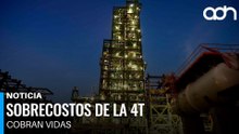 Sobrecostos de la 4T cobran vidas: lo que ocurre en la Refinería Olmeca