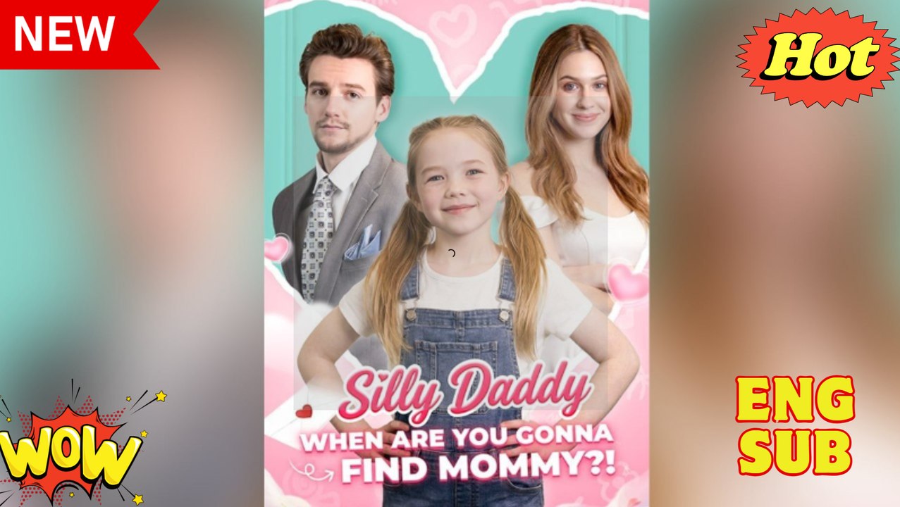 Silly Daddy, When Are You Gonna Find Mommy - Full 🧡🍏 🔥 (2026) -