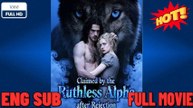 Ruthless Alpha's Claim: Rejected No More  ⭐🍉💚FULL MOVIES ENGLISH SUB (2026)