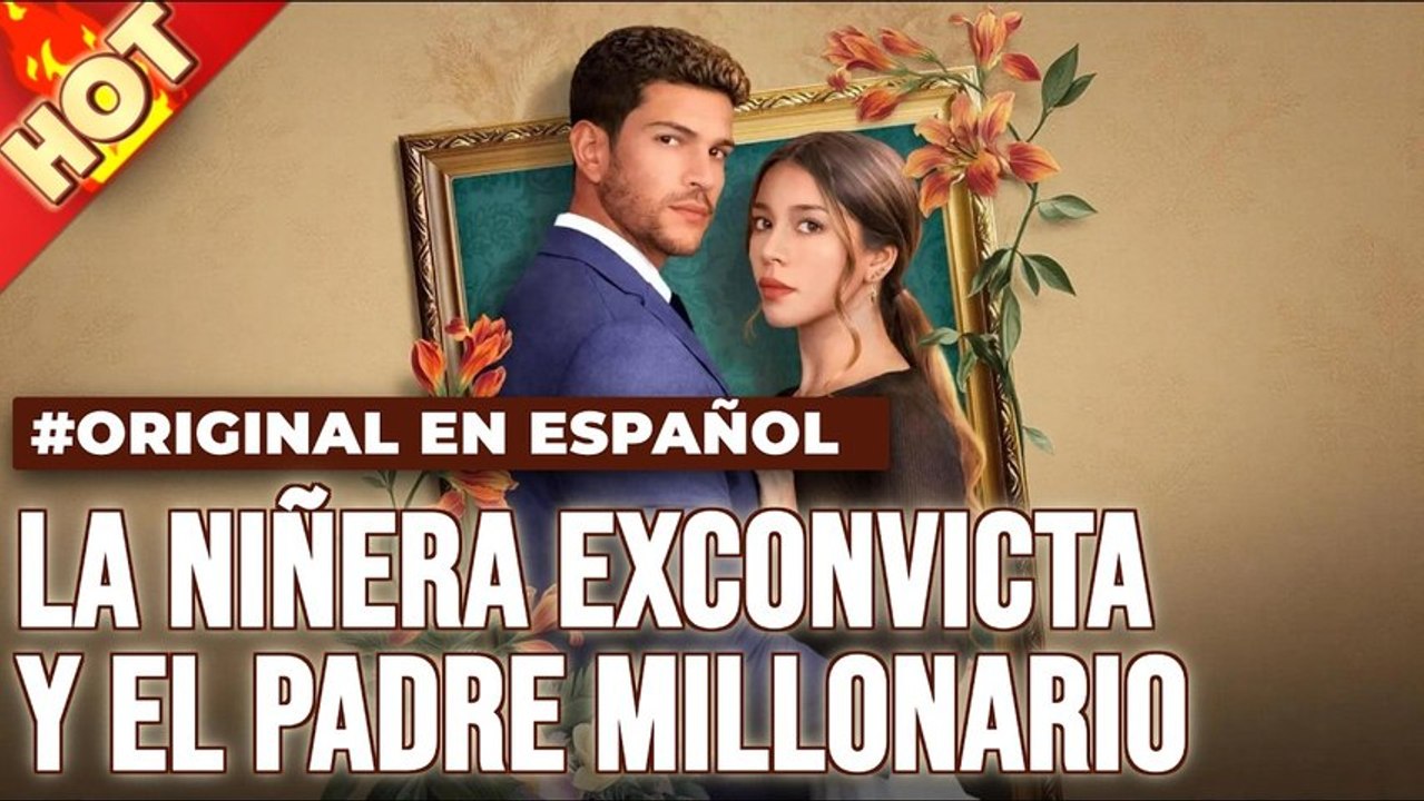 La Niñera Exconvicta y el Padre Millonario (Español)
