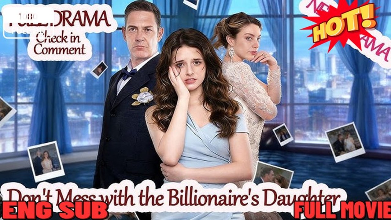 🔥 Don't Mess with This Billionaire's Daughter - FULL ENGSUB | Reelshort Hot HD