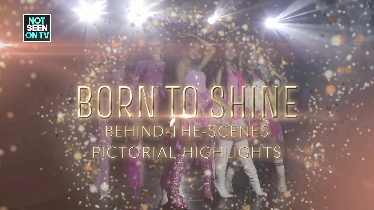 Not Seen On TV: What went on during the 'Born to Shine' pictorial