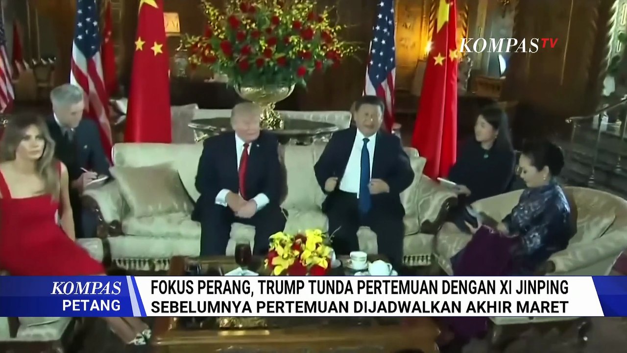 Fokus Perang, Trump Tunda Pertemuan dengan Xi Jinping di Beijing Selama 1 Bulan | KOMPAS PETANG
