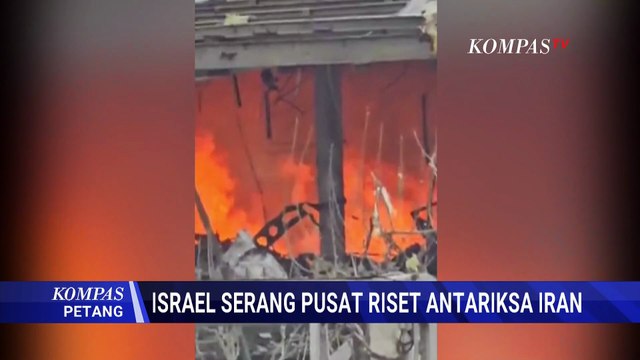Israel Serang Pusat Penelitian Antariksa Iran | KOMPAS PETANG