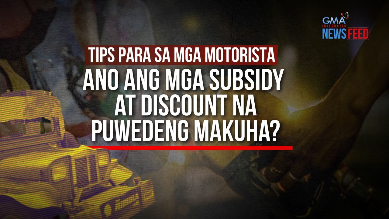 Tips para sa mga motorista – Ano ang mga subsidy at discount na puwedeng makuha? | GMA Integrated Newsfeed