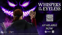 Whispers of The Eyeless - Version 1.0 Launch Trailer